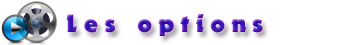 Les options possibles